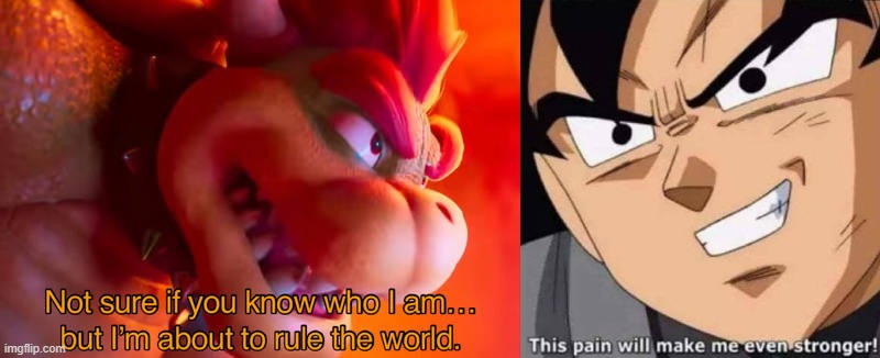 goku will stop bowser | image tagged in who's going to stop bowser,goku,mario movie,nintendo,anime | made w/ Imgflip meme maker