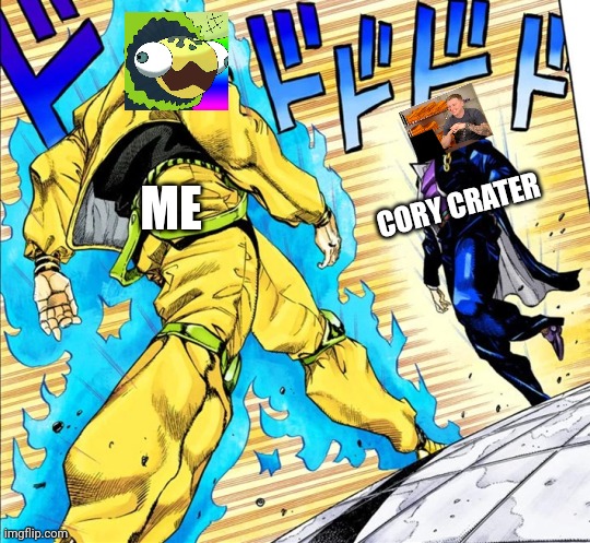 WE MUST STOP CORY CRATER! | ME; CORY CRATER | image tagged in jojo's walk,gametoons,stop it get some help,meeting | made w/ Imgflip meme maker