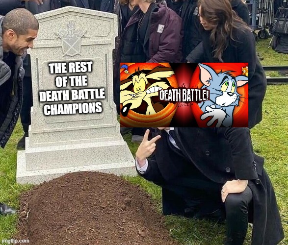 Wile E Coyote is the foist LT character who joins on Death Batlle | THE REST OF THE DEATH BATTLE CHAMPIONS | image tagged in peace sign tombstone,death battle,wile e coyote,tom,looney tunes,tom and jerry | made w/ Imgflip meme maker