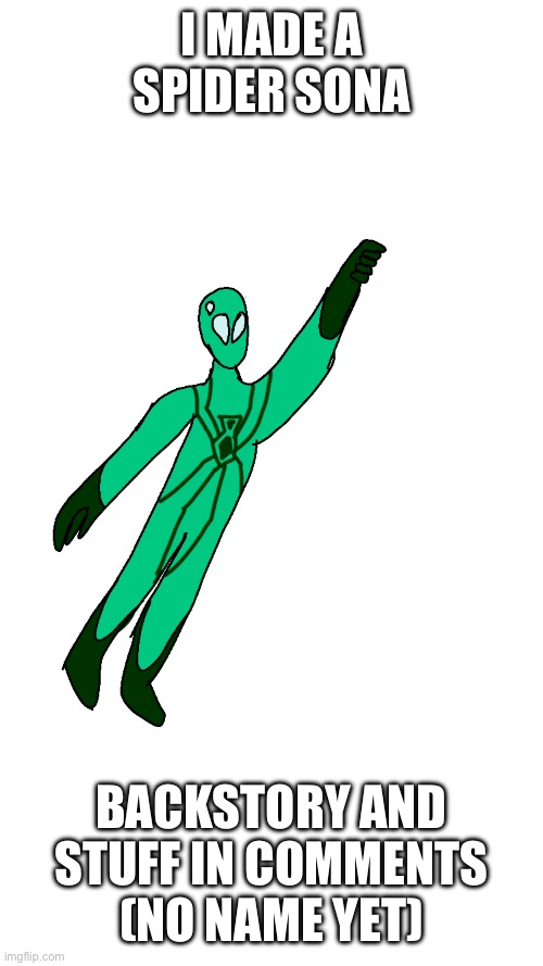 Spider Sona | I MADE A SPIDER SONA; BACKSTORY AND STUFF IN COMMENTS
(NO NAME YET) | image tagged in spiderman | made w/ Imgflip meme maker