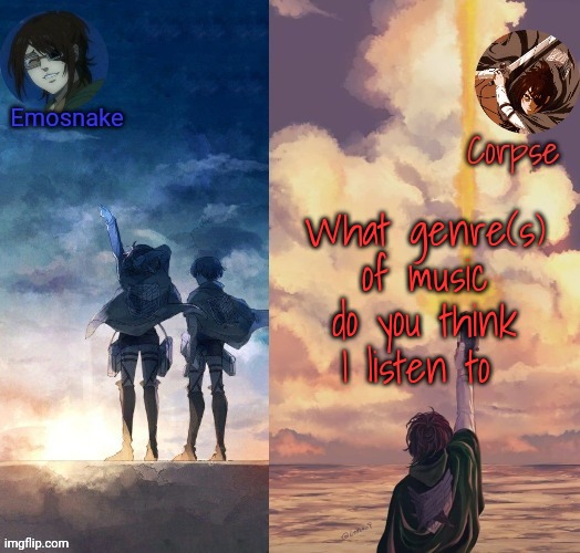 Shared Hange template | What genre(s) of music do you think I listen to | image tagged in shared hange template | made w/ Imgflip meme maker