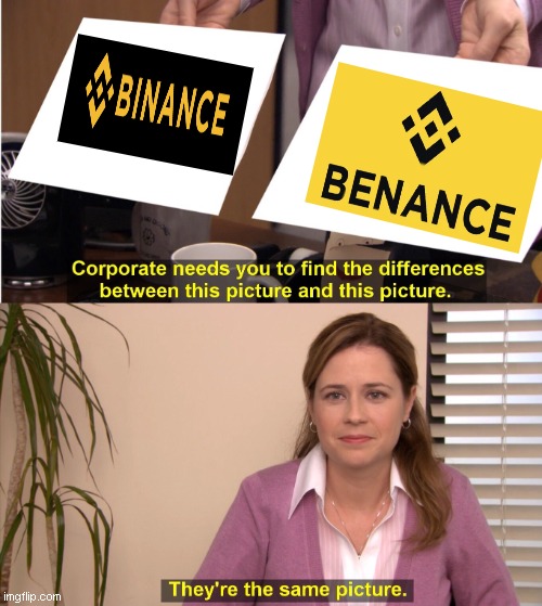 Binance = #benance | image tagged in memes,they're the same picture,crypto,cryptocurrency,meme | made w/ Imgflip meme maker