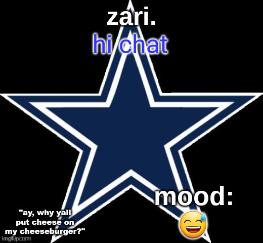 zari.'s Dallas Cowboys announcement temp | hi chat; 😅 | image tagged in zari 's dallas cowboys announcement temp | made w/ Imgflip meme maker