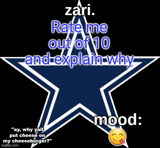 zari.'s Dallas Cowboys announcement temp | Rate me out of 10 and explain why; 😋 | image tagged in zari 's dallas cowboys announcement temp | made w/ Imgflip meme maker