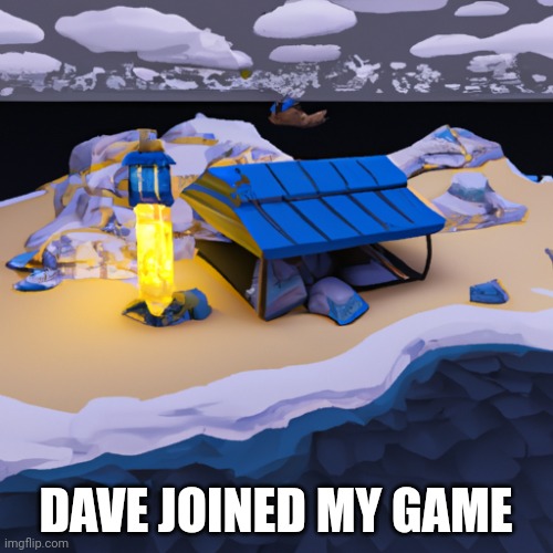 He was in my server in a Calalog avatar game | DAVE JOINED MY GAME | made w/ Imgflip meme maker