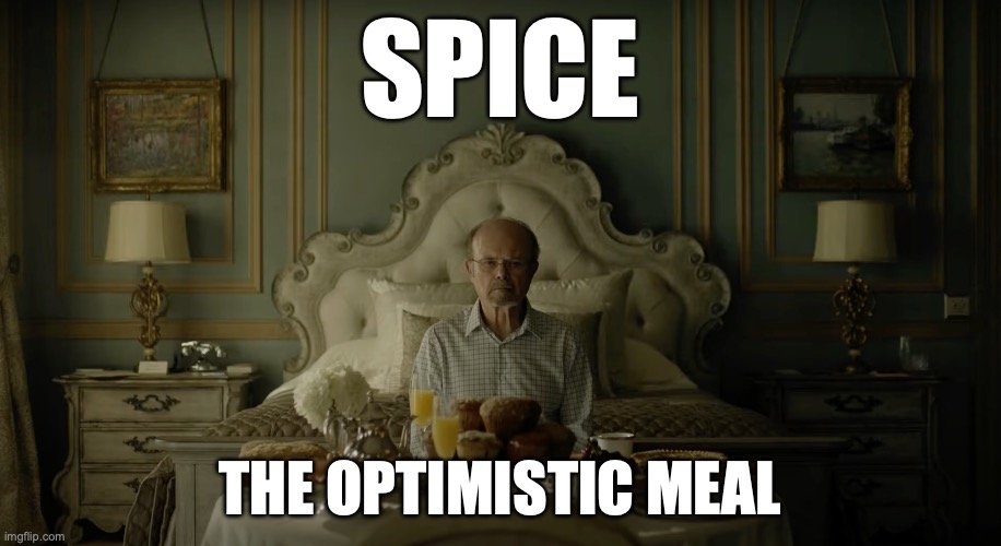 spice | SPICE; THE OPTIMISTIC MEAL | image tagged in patriot | made w/ Imgflip meme maker