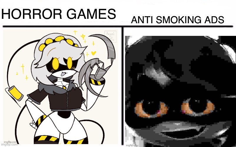This is true fr | ANTI SMOKING ADS; HORROR GAMES | image tagged in murder drones,difference | made w/ Imgflip meme maker