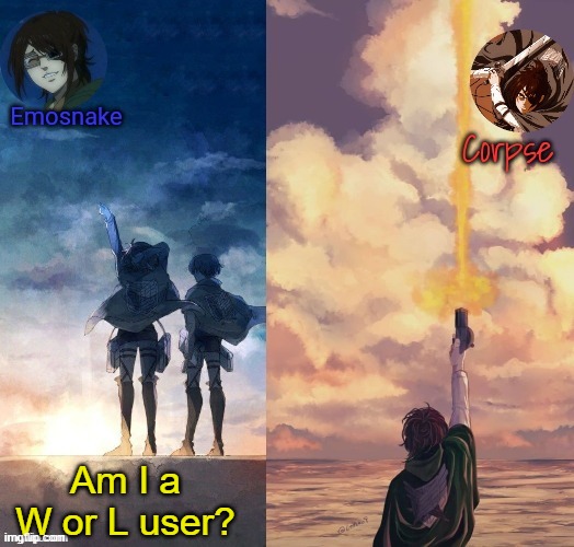 Shared Hange template | Am I a W or L user? | image tagged in shared hange template | made w/ Imgflip meme maker