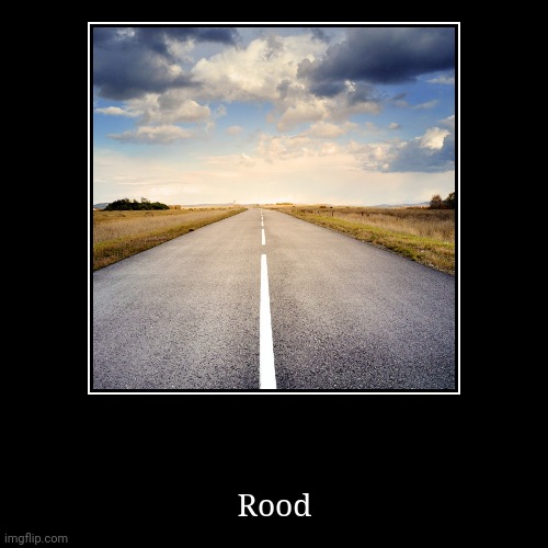 Rood | image tagged in funny,demotivationals | made w/ Imgflip demotivational maker