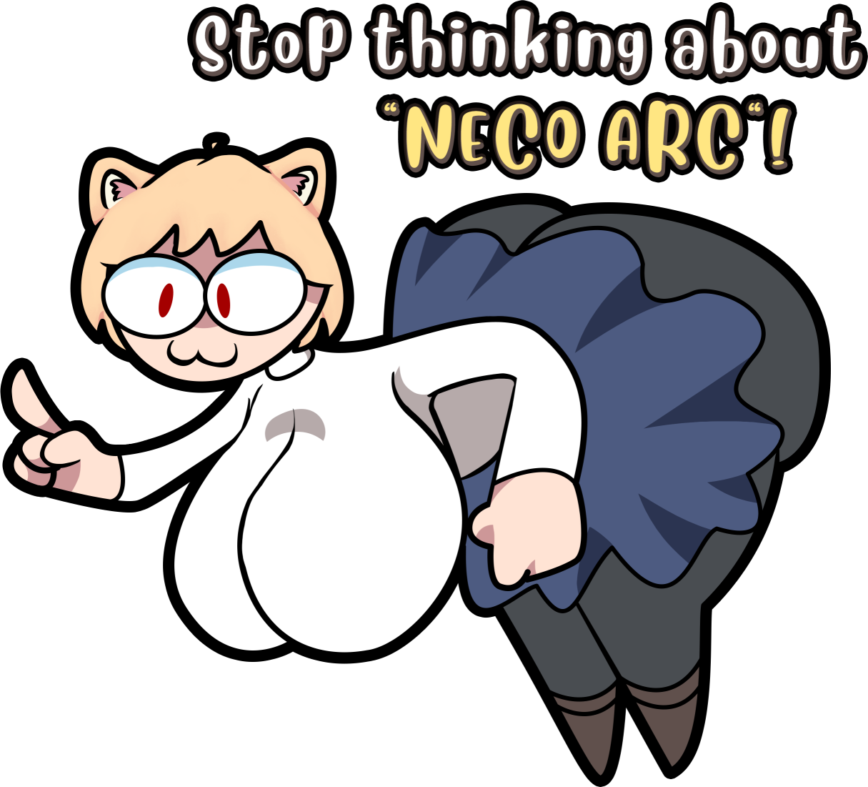 stop thinking about neco arc Blank Meme Template