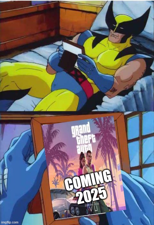 gta 6 comming 2025!!!!!!!!!!!!!!!!!!!!!!!!!!!!!!!!!!!!!!!!!! | COMING 2025 | image tagged in wolverine remember | made w/ Imgflip meme maker