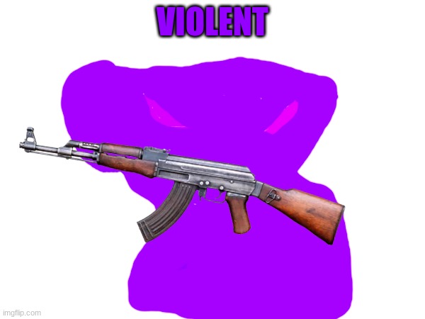 Just clone him and it will be VIOLENCE | VIOLENT | image tagged in purple,violence is never the answer | made w/ Imgflip meme maker