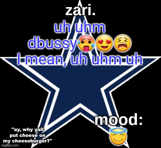 zari.'s Dallas Cowboys announcement temp | uh uhm dbussy🥵😍😫
I mean, uh uhm uh; 😇 | image tagged in zari 's dallas cowboys announcement temp | made w/ Imgflip meme maker