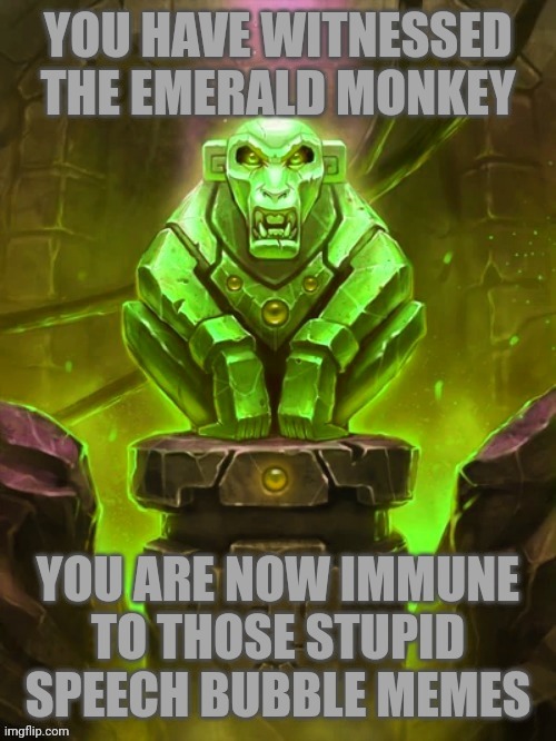 Witness the Emerald Monkey's power | image tagged in witness the emerald monkey's power | made w/ Imgflip meme maker