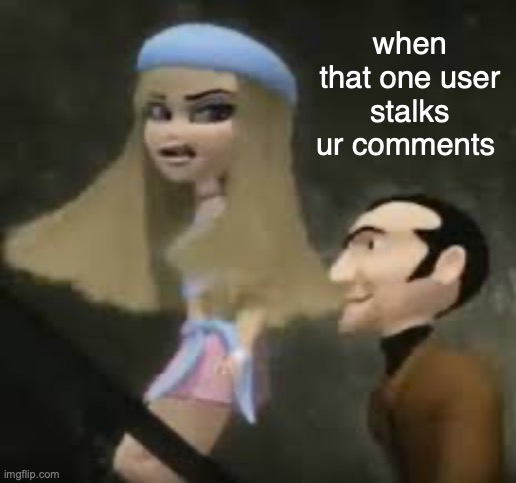 *not referring to anyone in particular | when that one user stalks ur comments | made w/ Imgflip meme maker