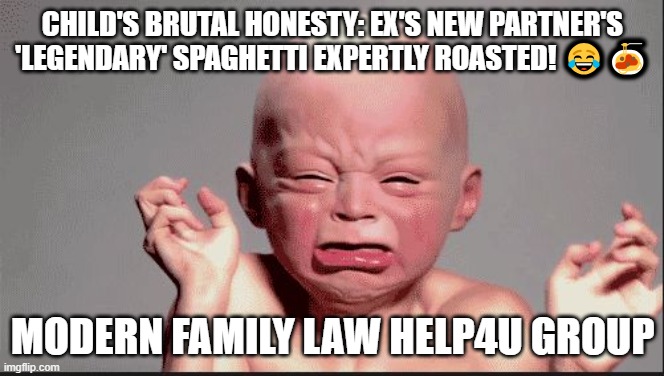 When your parents see your Musically's | CHILD'S BRUTAL HONESTY: EX'S NEW PARTNER'S 'LEGENDARY' SPAGHETTI EXPERTLY ROASTED! 😂🍝; MODERN FAMILY LAW HELP4U GROUP | image tagged in when your parents see your musically's | made w/ Imgflip meme maker