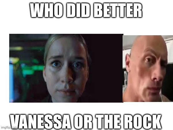 Who did better | WHO DID BETTER; VANESSA OR THE ROCK | image tagged in fnaf | made w/ Imgflip meme maker