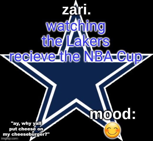 zari.'s Dallas Cowboys announcement temp | watching the Lakers recieve the NBA Cup; 😊 | image tagged in zari 's dallas cowboys announcement temp | made w/ Imgflip meme maker