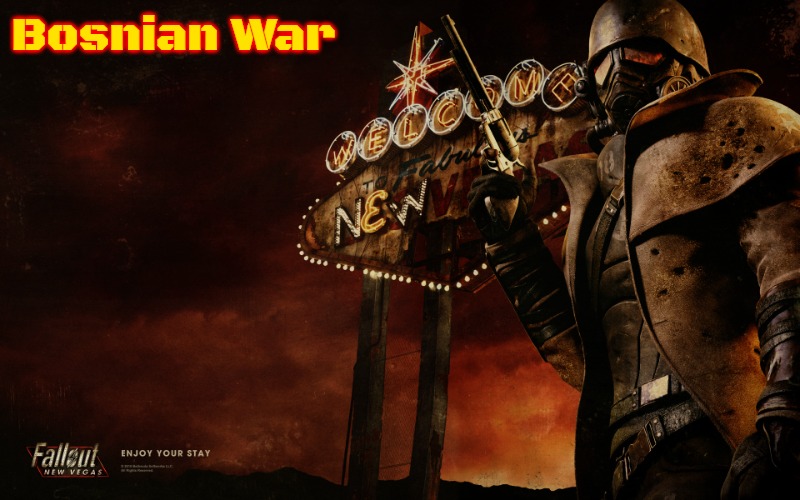 Fallout New Vegas | Bosnian War | image tagged in fallout new vegas,slavic,bosnian war | made w/ Imgflip meme maker