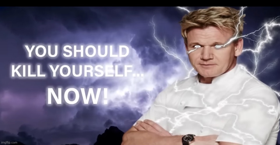 Gordon Ramsay low tier God | image tagged in gordon ramsay low tier god | made w/ Imgflip meme maker