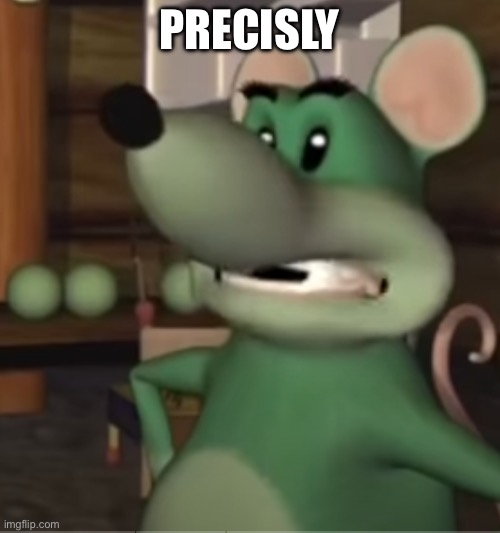 Precisly | PRECISLY | image tagged in precisly | made w/ Imgflip meme maker