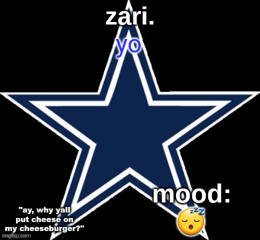 zari.'s Dallas Cowboys announcement temp | yo; 😴 | image tagged in zari 's dallas cowboys announcement temp | made w/ Imgflip meme maker