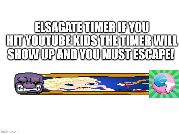 The elsagate timer | image tagged in cringe,timer,gametoons,clock,run | made w/ Imgflip meme maker