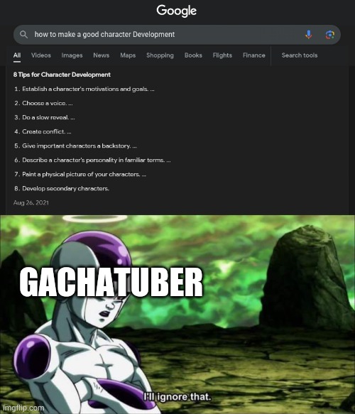 GACHATUBER | image tagged in frieza dragon ball super i'll ignore that | made w/ Imgflip meme maker