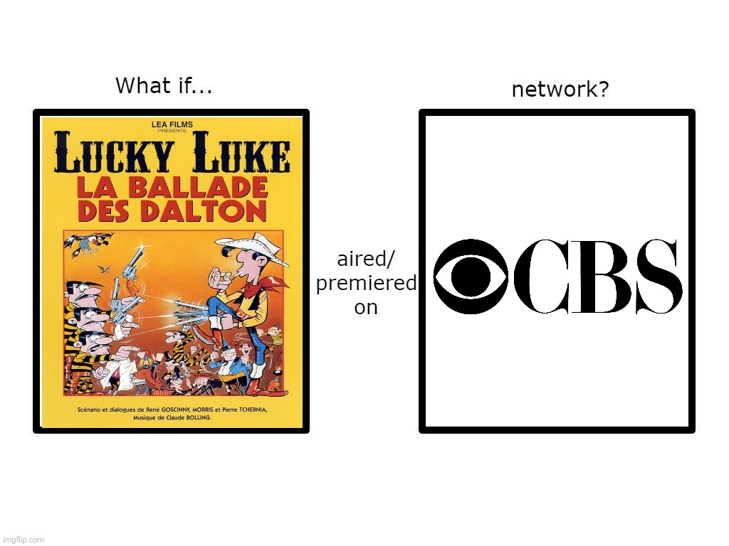 What if Lucky Luke: Ballad of The Daltons aired on CBS? | image tagged in what if movie or show aired/premiered on network,lucky luke,cbs,ballad of the daltons,meme,1978 | made w/ Imgflip meme maker