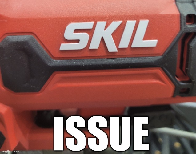 Random image I made a while ago | ISSUE | made w/ Imgflip meme maker