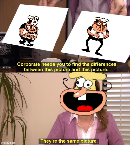 They're The Same Picture | image tagged in memes,they're the same picture,pizza tower,fake peppino,peppino | made w/ Imgflip meme maker