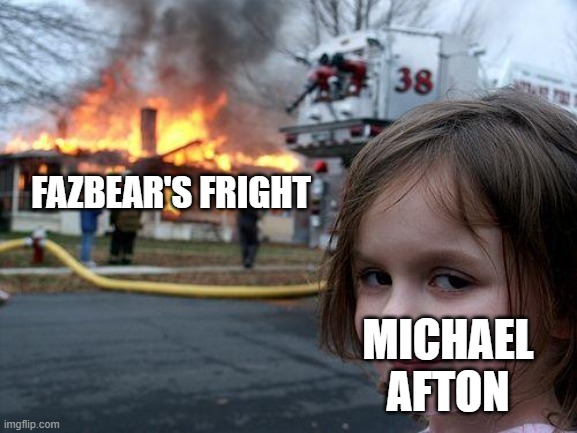 FNaF 3 ending in a nutshell | FAZBEAR'S FRIGHT; MICHAEL AFTON | image tagged in memes,fnaf 3 | made w/ Imgflip meme maker
