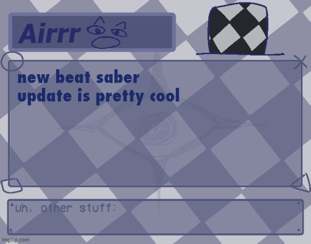 but my arms hurt again | new beat saber update is pretty cool | made w/ Imgflip meme maker