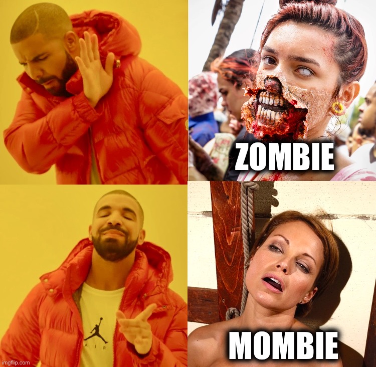 Mombie Apocalypse | ZOMBIE; MOMBIE | image tagged in drake hotline bling,memes,zombies,mombie,your mom | made w/ Imgflip meme maker