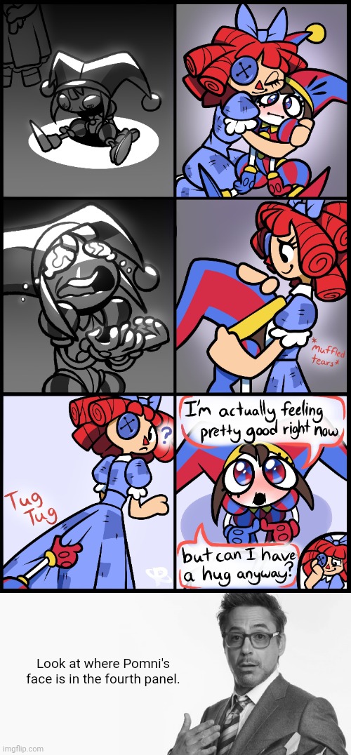 Artwork does NOT belong to me. | Look at where Pomni's face is in the fourth panel. | image tagged in i'm stuff,the amazing digital circus,memes | made w/ Imgflip meme maker