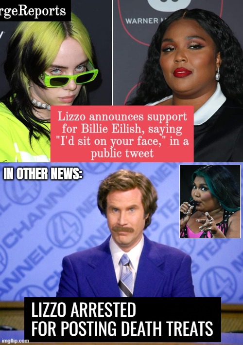 Too good a set-up, has to be fake. But I can't help it | IN OTHER NEWS:; LIZZO ARRESTED FOR POSTING DEATH TREATS | image tagged in in other news that didn't happen,funny | made w/ Imgflip meme maker