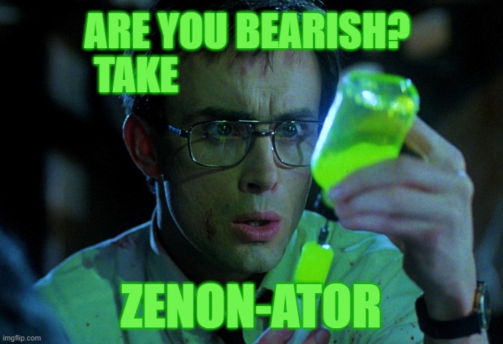 zenon-ator | ARE YOU BEARISH? TAKE; ZENON-ATOR | image tagged in zenon,crypto,reanimator,juice,bitcoin | made w/ Imgflip meme maker