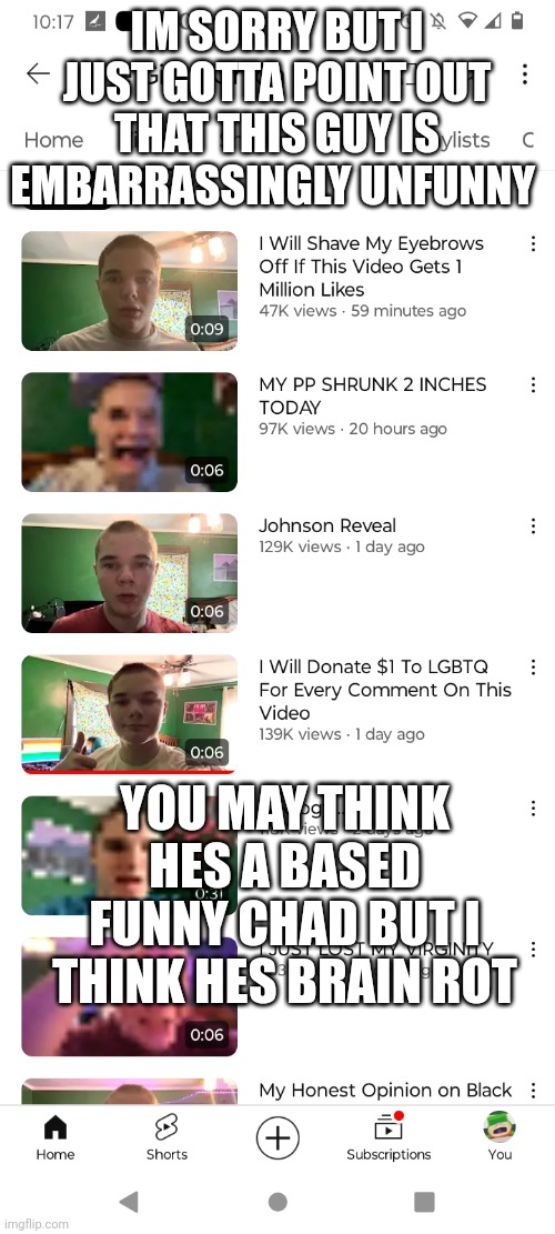 hes basically masteroogway and speed mqueen | IM SORRY BUT I JUST GOTTA POINT OUT THAT THIS GUY IS EMBARRASSINGLY UNFUNNY; YOU MAY THINK HES A BASED FUNNY CHAD BUT I THINK HES BRAIN ROT | made w/ Imgflip meme maker