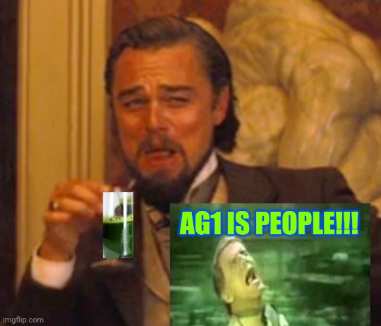 AG1 is PEEEEEOPLE | AG1 IS PEOPLE!!! | image tagged in funny memes,fun,health,soylent green | made w/ Imgflip meme maker