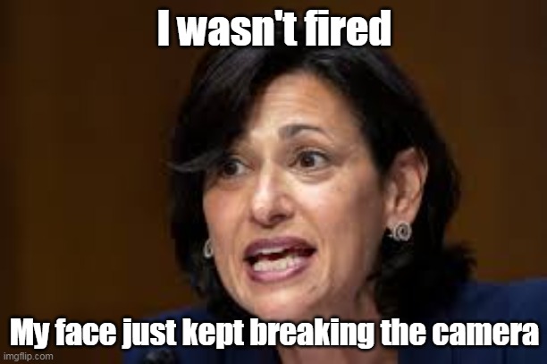 I wasn't fired My face just kept breaking the camera | made w/ Imgflip meme maker