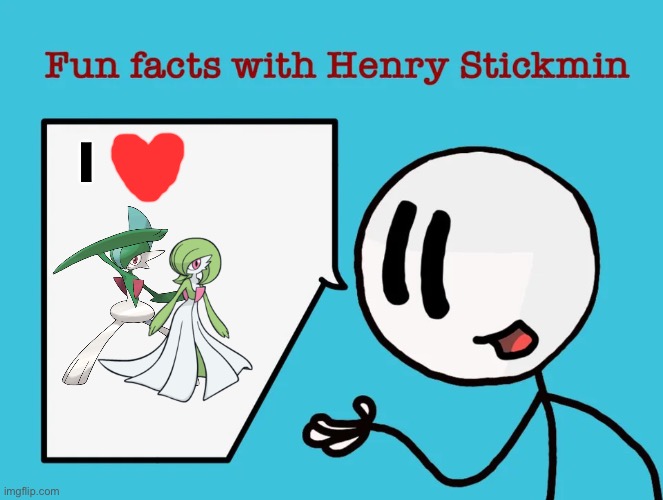 Henry Stickmin loves Gallade and Gardevoir as a couple | I | image tagged in fun facts with henry stickmin,pokemon | made w/ Imgflip meme maker