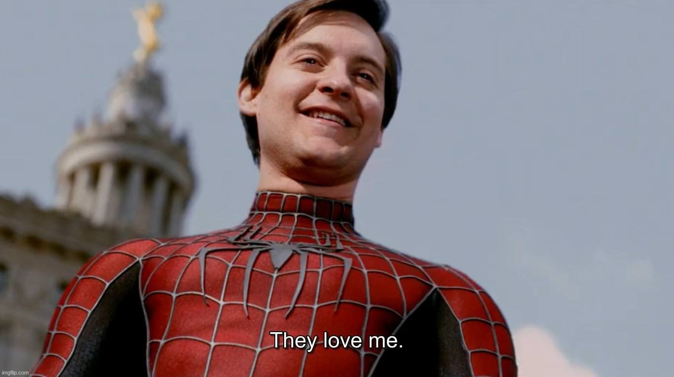 High Quality SPIDER-MAN "THEY LOVE ME" Blank Meme Template