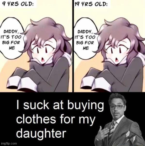 I suck at buying clothes for my daughter | image tagged in i suck at buying clothes for my daughter | made w/ Imgflip meme maker