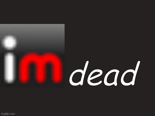 Website Icon Joke | dead | image tagged in imgflip,imgflippers | made w/ Imgflip meme maker