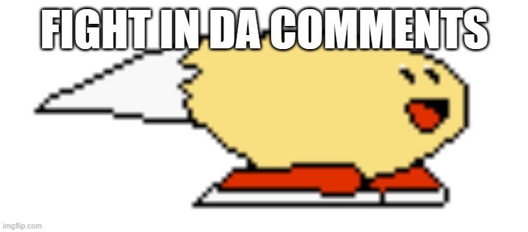 Tail | FIGHT IN DA COMMENTS | image tagged in tail | made w/ Imgflip meme maker