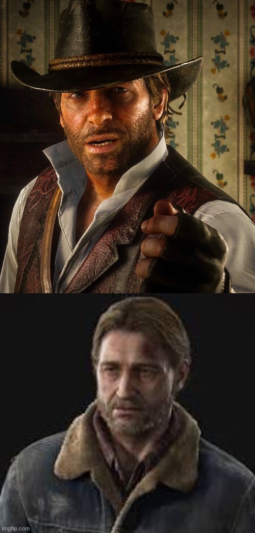why does arthur from red dead redemption look so much like tommy from the last of us? | image tagged in arthur morgan | made w/ Imgflip meme maker