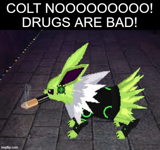 Colt smoking a battery | COLT NOOOOOOOOO!
DRUGS ARE BAD! | image tagged in meanwhile in japan,wait thats illegal,colt | made w/ Imgflip meme maker