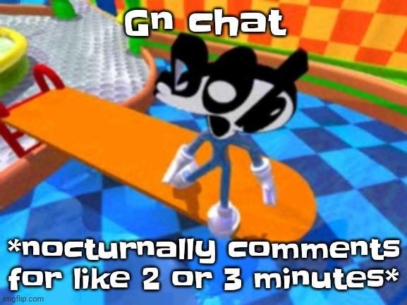 Why is bro suprised | Gn chat; *nocturnally comments for like 2 or 3 minutes* | image tagged in why is bro suprised | made w/ Imgflip meme maker