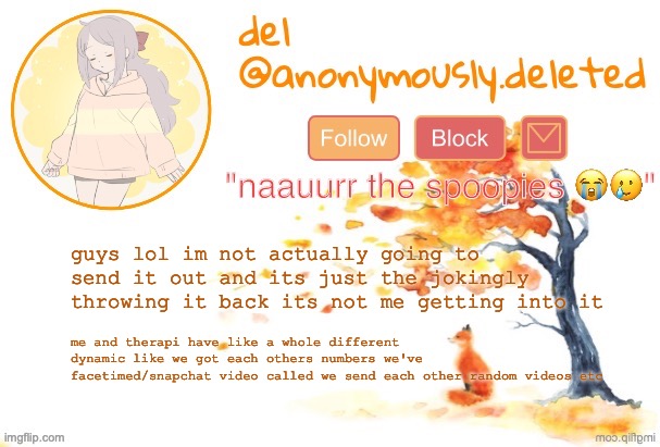 sorry guys yall are NOT getting the link | guys lol im not actually going to send it out and its just the jokingly throwing it back its not me getting into it; me and therapi have like a whole different dynamic like we got each others numbers we've facetimed/snapchat video called we send each other random videos etc | image tagged in del announcement fall | made w/ Imgflip meme maker