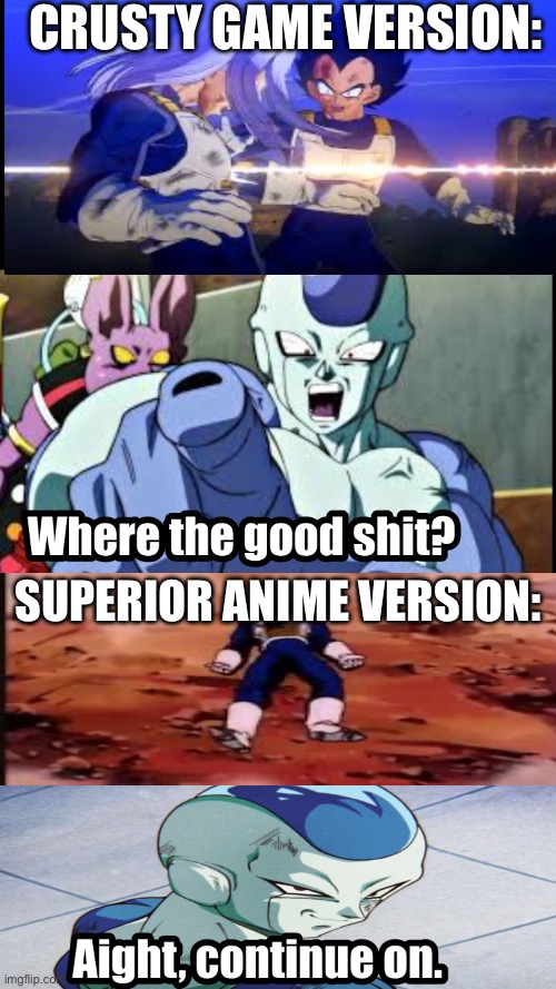 Anime Superior, I’d like it done well if I’m game form tho. | CRUSTY GAME VERSION:; SUPERIOR ANIME VERSION: | image tagged in frost where the good shit,trunks,death,anime,dbz,dragon ball z | made w/ Imgflip meme maker